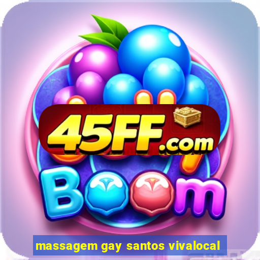 massagem gay santos vivalocal